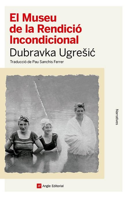 MUSEU DE LA RENDICIÓ INCONDICIONAL, EL | 9788410112445 | UGRESIC, DUBRAVKA | Llibreria Drac - Llibreria d'Olot | Comprar llibres en català i castellà online