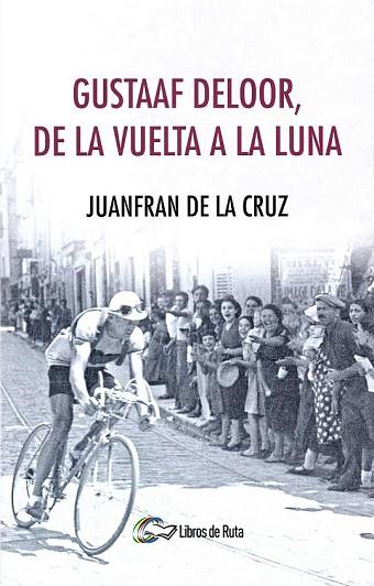 GUSTAAF DELOOR, DE LA VUELTA A LA LUNA | 9788494692819 | DE LA CRUZ, JUANFRAN | Llibreria Drac - Llibreria d'Olot | Comprar llibres en català i castellà online