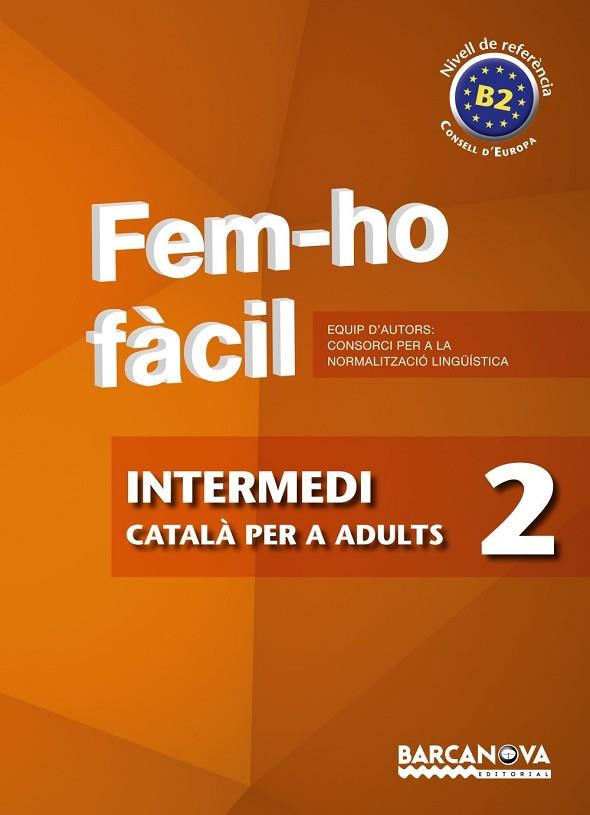 FEM-HO FÀCIL INTERMEDI 2 | 9788448928483 | CONSORCI PER A LA NORMALITZACIO LINGÜÍSTICA | Llibreria Drac - Librería de Olot | Comprar libros en catalán y castellano online