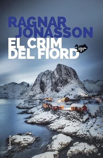 CRIM DEL FIORD, EL (SÈRIE ISLÀNDIA NEGRA 6) | 9788466432467 | JÓNASSON, RAGNAR | Llibreria Drac - Llibreria d'Olot | Comprar llibres en català i castellà online