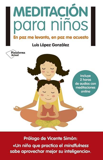 MEDITACIÓN PARA NIÑOS | 9788416429776 | LÓPEZ, LUIS | Llibreria Drac - Llibreria d'Olot | Comprar llibres en català i castellà online