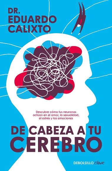 DE CABEZA A TU CEREBRO | 9788466375832 | CALIXTO, EDUARDO | Llibreria Drac - Llibreria d'Olot | Comprar llibres en català i castellà online