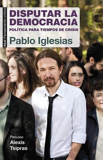 DISPUTAR LA DEMOCRACIA | 9788446039570 | IGLESIAS, PABLO | Llibreria Drac - Librería de Olot | Comprar libros en catalán y castellano online