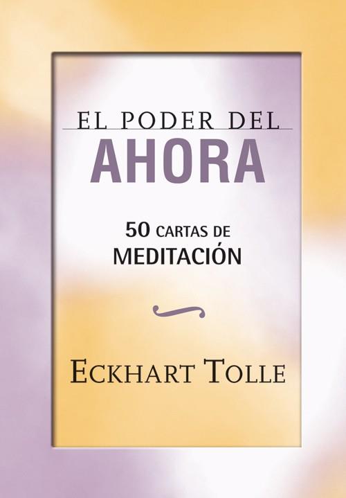 50 CARTAS DE MEDITACIÓN EL PODER DEL AHORA | 9788484454656 | TOLLE, ECKHART | Llibreria Drac - Librería de Olot | Comprar libros en catalán y castellano online