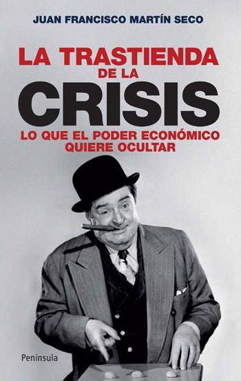 TRASTIENDA DE LA CRISIS, LA | 9788483078631 | MARTIN SECO, JUAN FRANCISCO | Llibreria Drac - Llibreria d'Olot | Comprar llibres en català i castellà online