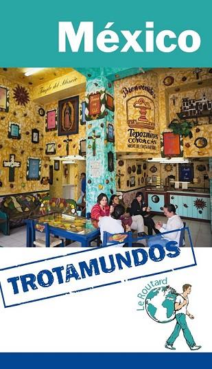 MÉXICO 2016 (TROTAMUNDOS) | 9788415501589 | GLOAGUEN, PHILIPPE | Llibreria Drac - Llibreria d'Olot | Comprar llibres en català i castellà online