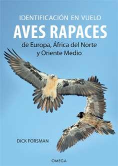 IDENTIFICACION EN VUELO DE AVES RAPACES DE EUROPA, AFRICA NORTE  Y ORIENTE MEDIO | 9788428216449 | FORSMAN, DICK | Llibreria Drac - Librería de Olot | Comprar libros en catalán y castellano online