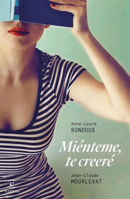 MIÉNTEME, TE CREERÉ | 9788467049633 | BONDOUX, ANNE-LAURE; MOURLEVAT, JEAN-CLAUDE | Llibreria Drac - Librería de Olot | Comprar libros en catalán y castellano online