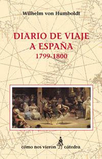 DIARIO DE VIAJE A ESPAÑA 1799-1800 | 9788437616711 | HUMBOLDT, WILHELM VON | Llibreria Drac - Llibreria d'Olot | Comprar llibres en català i castellà online