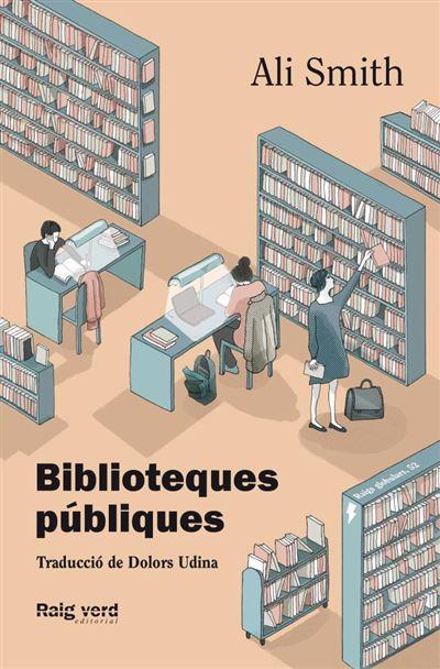 BIBLIOTEQUES PÚBLIQUES | 9788419206008 | SMITH, ALI | Llibreria Drac - Llibreria d'Olot | Comprar llibres en català i castellà online