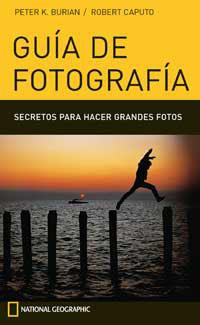 GUIA DE FOTOGRAFIA | 9788482983141 | BURIAN, PETER K.; R. CAPUTO | Llibreria Drac - Llibreria d'Olot | Comprar llibres en català i castellà online