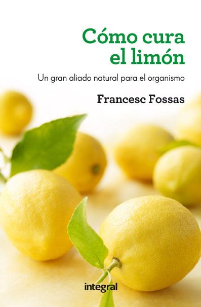 COMO CURA EL LIMON | 9788415541172 | FOSSAS, FRANCESC | Llibreria Drac - Librería de Olot | Comprar libros en catalán y castellano online