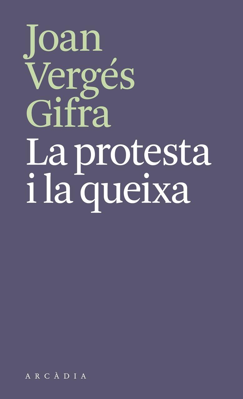 PROTESTA I LA QUEIXA, LA | 9788412745788 | VERGÉS GIFRA, JOAN | Llibreria Drac - Llibreria d'Olot | Comprar llibres en català i castellà online