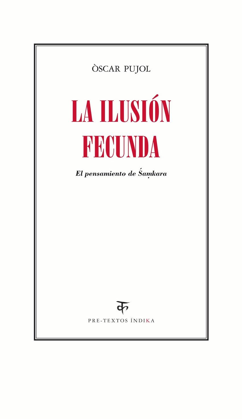 ILUSIÓN FECUNDA, LA | 9788416453030 | PUJOL, ÒSCAR | Llibreria Drac - Librería de Olot | Comprar libros en catalán y castellano online