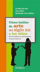 CÓMO HABLAR DE ARTE DEL SIGLO XX A LOS NIÑOS | 9788416254033 | BARBE-GALL, FRANÇOISE | Llibreria Drac - Llibreria d'Olot | Comprar llibres en català i castellà online