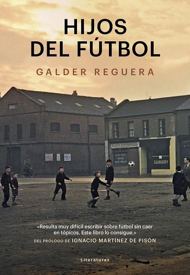 HIJOS DEL FÚTBOL (LITERATURAS 29) | 9788494712685 | REGUERA, CALDER  | Llibreria Drac - Llibreria d'Olot | Comprar llibres en català i castellà online