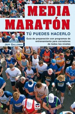 MEDIA MARATON. TU PUEDES HACERLO | 9788479026301 | GALLOWAY, JEFF | Llibreria Drac - Librería de Olot | Comprar libros en catalán y castellano online