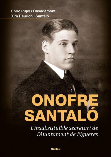 ONOFRE SANTALÓ | 9788418096617 | PUJOL, ENRIC; RAURICH, XIM | Llibreria Drac - Llibreria d'Olot | Comprar llibres en català i castellà online