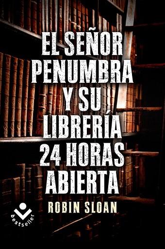 SEÑOR PENUMBRA Y SU LIBRERÍA 24 HORAS ABIERTA, EL | 9788415729365 | SLOAN, ROBIN | Llibreria Drac - Librería de Olot | Comprar libros en catalán y castellano online