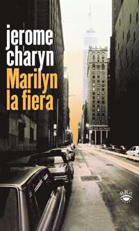 MARILYN LA FIERA | 9788479018504 | CHARYN, JEROME | Llibreria Drac - Llibreria d'Olot | Comprar llibres en català i castellà online