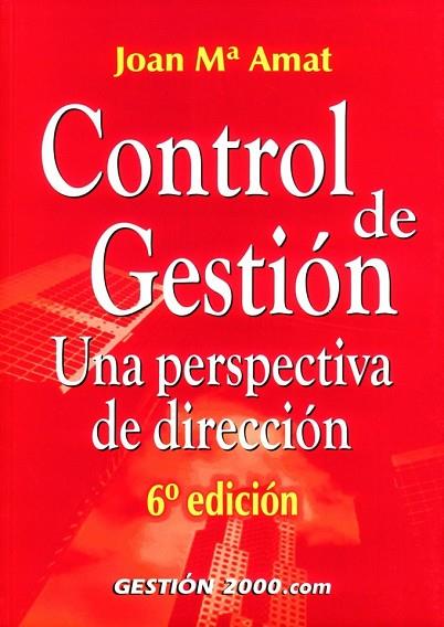 CONTROL DE GESTION.  UNA PERSPECTIVA DE DIRECCION | 9788480888417 | AMAT, JOAN Mª | Llibreria Drac - Librería de Olot | Comprar libros en catalán y castellano online