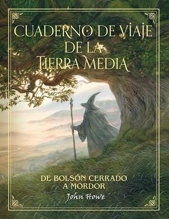 CUADERNO DE VIAJES DE LA TIERRA MEDIA | 9788445005576 | HOWE, JOHN | Llibreria Drac - Llibreria d'Olot | Comprar llibres en català i castellà online