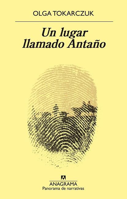 LUGAR LLAMADO ANTAÑO, UN | 9788433980625 | TOKARCZUK, OLGA | Llibreria Drac - Librería de Olot | Comprar libros en catalán y castellano online
