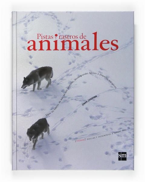 PISTAS Y RASTROS DE ANIMALES | 9788467531589 | JOHNSON, JINNY | Llibreria Drac - Librería de Olot | Comprar libros en catalán y castellano online