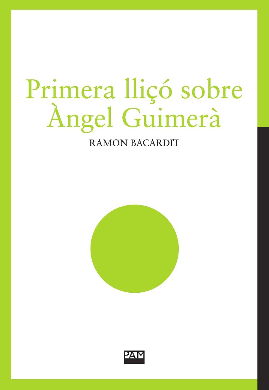 PRIMERA LLIÇÓ SOBRE ÀNGEL GUIMERÀ | 9788491912781 | BACARDIT SANTAMARIA, RAMON | Llibreria Drac - Llibreria d'Olot | Comprar llibres en català i castellà online