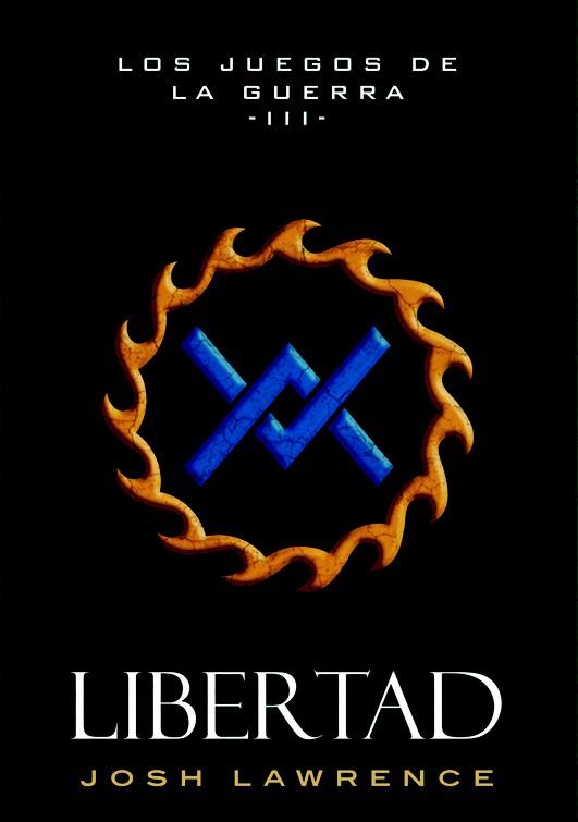 LIBERTAD (LOS JUEGOS DE LA GUERRA III) | 9788490186381 | LAWRENCE, JOSH | Llibreria Drac - Llibreria d'Olot | Comprar llibres en català i castellà online