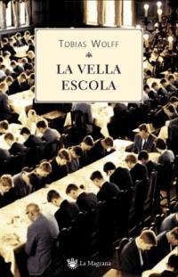 VELLA ESCOLA, LA | 9788478713486 | WOLFF, TOBIAS | Llibreria Drac - Llibreria d'Olot | Comprar llibres en català i castellà online