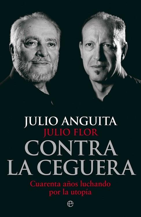 CONTRA LA CEGUERA | 9788490608791 | ANGUITA, JULIO; FLOR, JULIO | Llibreria Drac - Librería de Olot | Comprar libros en catalán y castellano online