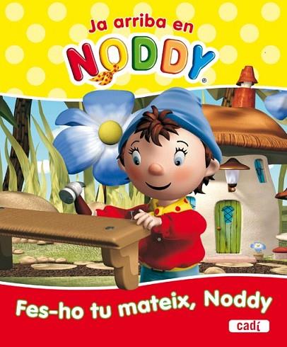 FES-HO TU MATEIX NODDY | 9788447460670 | AA.VV | Llibreria Drac - Librería de Olot | Comprar libros en catalán y castellano online