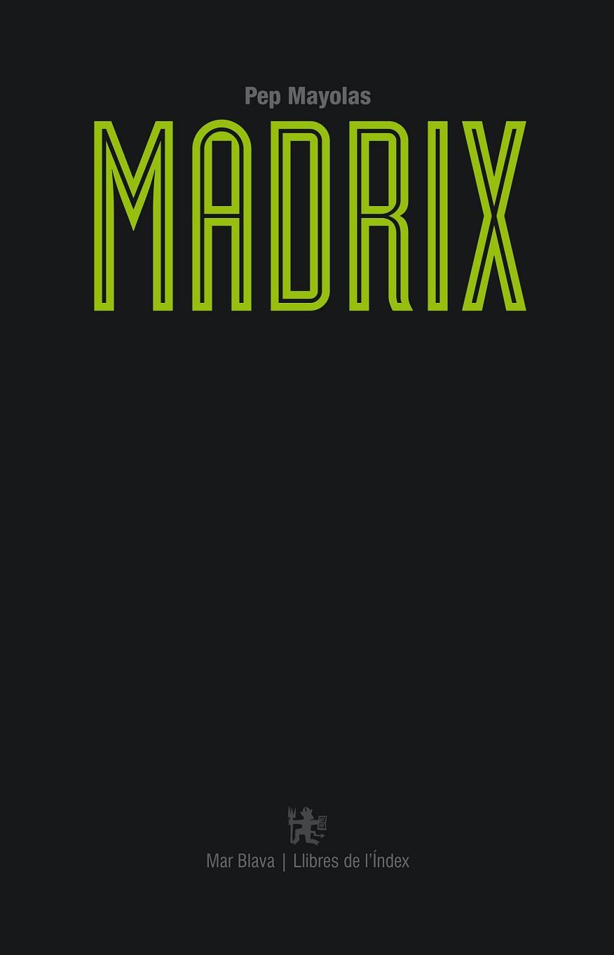 MADRIX | 9788494325755 | MAYOLAS, PEP | Llibreria Drac - Llibreria d'Olot | Comprar llibres en català i castellà online