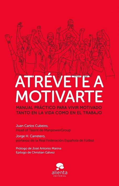 ATRÉVETE A MOTIVARTE | 9788415678595 | CUBEIRO, JUAN CARLOS ; CARRETERO, JORGE H. | Llibreria Drac - Llibreria d'Olot | Comprar llibres en català i castellà online