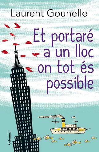 ET PORTARE A UN LLOC ON TOT ES POSSIBLE | 9788466416115 | GOUNELLE, LAURENT | Llibreria Drac - Librería de Olot | Comprar libros en catalán y castellano online