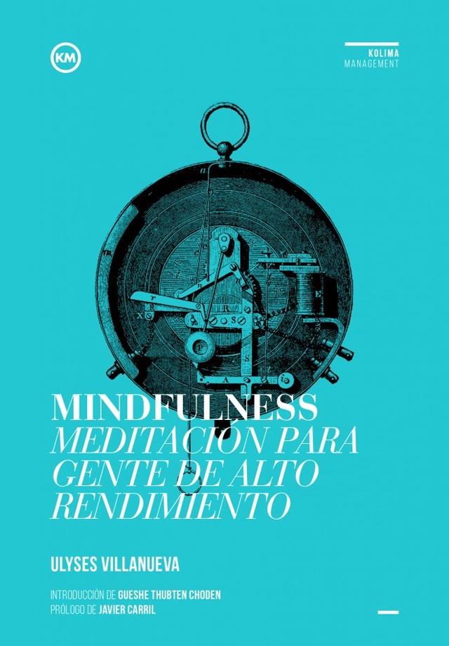 MINDFULNESS MEDITACION PARA GENTE DE ALTO RENDIMIENTO | 9788494235801 | VILLANUEVA, ULYSES | Llibreria Drac - Librería de Olot | Comprar libros en catalán y castellano online