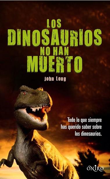 DINOSAURIOS NO HAN MUERTO, LOS | 9788497544559 | LONG, JOHN | Llibreria Drac - Librería de Olot | Comprar libros en catalán y castellano online