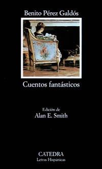 CUENTOS FANTASTICOS | 9788437614144 | PEREZ GALDOS, BENITO | Llibreria Drac - Librería de Olot | Comprar libros en catalán y castellano online