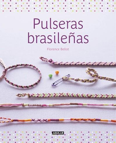 PULSERAS BRASILEÑAS | 9788403514867 | BELLOT, FLORENCE | Llibreria Drac - Librería de Olot | Comprar libros en catalán y castellano online