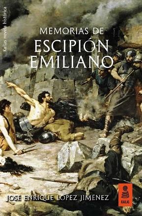 MEMORIAS DE ESCIPIÓN EMILIANO | 9788417248086 | LÓPEZ, JOSÉ ENRIQUE | Llibreria Drac - Llibreria d'Olot | Comprar llibres en català i castellà online