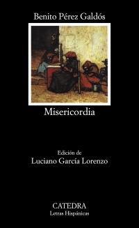 MISERICORDIA | 9788437603681 | PEREZ GALDOS, BENITO | Llibreria Drac - Llibreria d'Olot | Comprar llibres en català i castellà online