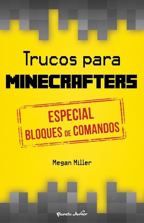 TRUCOS PARA MINECRAFTERS. ESPECIAL BLOQUES DE COMANDOS | 9788408152514 | MILLER, MEGAN  | Llibreria Drac - Llibreria d'Olot | Comprar llibres en català i castellà online