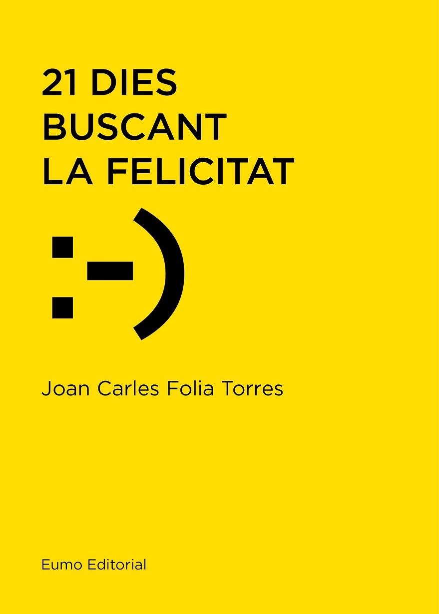 21 DIES BUSCANT LA FELICITAT | 9788497666114 | FOLIA, JOAN CARLES | Llibreria Drac - Llibreria d'Olot | Comprar llibres en català i castellà online