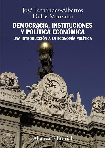 DEMOCRACIA INSTITUCIONES Y POLITICA ECONOMICA | 9788420691428 | FERNANDEZ-ALBERTOS, JOSE; MANZANO, DULCE | Llibreria Drac - Llibreria d'Olot | Comprar llibres en català i castellà online