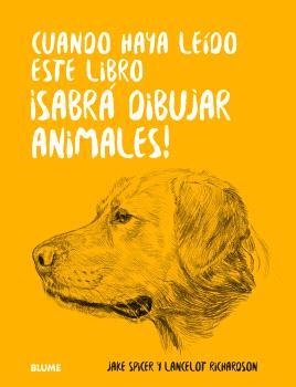 CUANDO HAYA LEIDO ESTE LIBRO SABRÁ DIBUJAR ANIMALES | 9788410048676 | SPICER, JAKE | Llibreria Drac - Llibreria d'Olot | Comprar llibres en català i castellà online