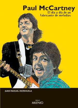 PAUL MCCARTNEY. DIA A DIA DE UN FABRICANTE DE MELODIAS | 9788497430869 | ESCRIHUELA, JUAN MANUEL | Llibreria Drac - Llibreria d'Olot | Comprar llibres en català i castellà online