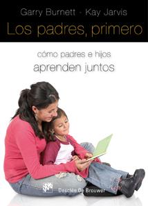 PADRES PRIMERO, LOS. COMO PADRES E HIJOS APRENDEN JUNTOS | 9788433022981 | BURNETT, GARRY; JARVIS, KAY | Llibreria Drac - Librería de Olot | Comprar libros en catalán y castellano online