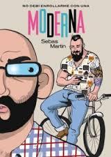 NO DEBÍ ENROLLARME CON UNA MODERNA | 9788415724988 | MARTÍN, SEBAS | Llibreria Drac - Librería de Olot | Comprar libros en catalán y castellano online