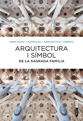 ARQUITECTURA I SIMBOL DE LA SAGRADA FAMILIA | 9788498092288 | BONET, JORDI;PUIG, ARMAND | Llibreria Drac - Llibreria d'Olot | Comprar llibres en català i castellà online